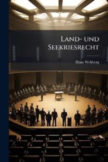 Land- Und Seekriesrecht. Internationales Privat- Und Strafrecht. Abt.1-2