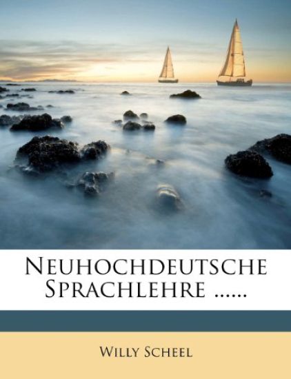 Neuhochdeutsche Sprachlehre ......
