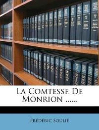 La Comtesse de Monrion ......