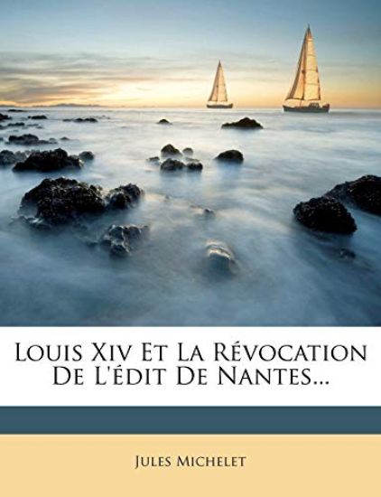 Louis Xiv Et La Révocation De L'édit De Nantes...