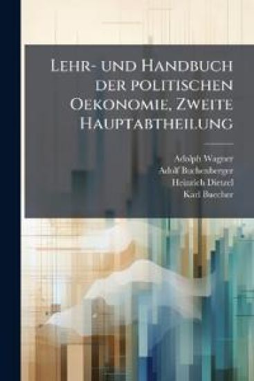 Lehr- Und Handbuch Der Politischen Oekonomie