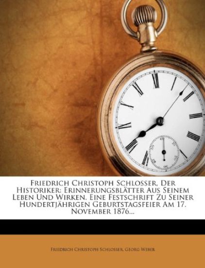 Friedrich Christoph Schlosser, Der Historiker