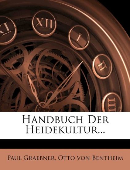 Handbuch Der Heidekultur...