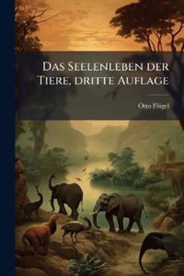 Das Seelenleben Der Tiere...