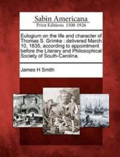Eulogium on the Life and Character of Thomas S. Grimke