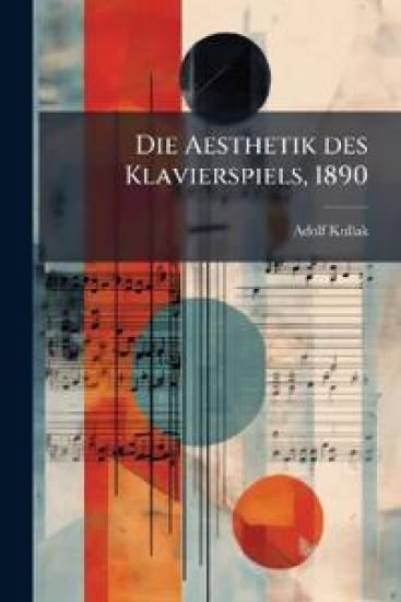 Die Aesthetik Des Klavierspiels...