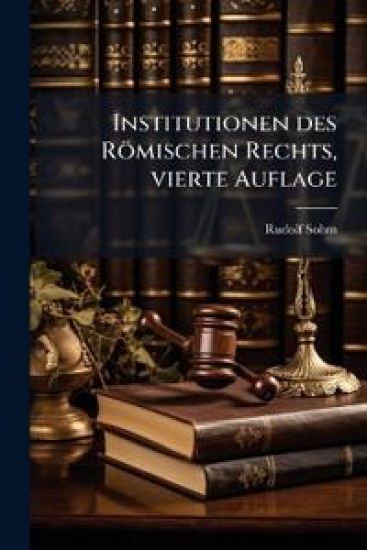 Institutionen Des Romischen Rechts...