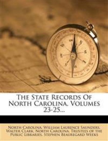 The State Records Of North Carolina, Volumes 23-25