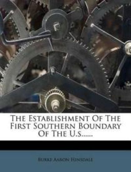 The Establishment of the First Southern Boundary of the U.S......