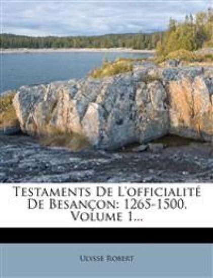 Testaments De L'officialité De Besançon