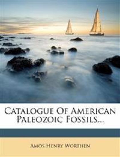 Catalogue of American Paleozoic Fossils...
