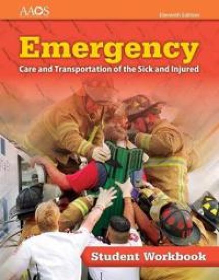 Emergency Care And Transportation Of The Sick And Injured Student Workbook