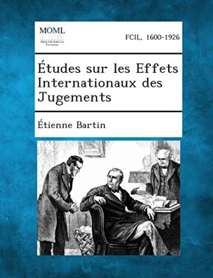 Etudes Sur Les Effets Internationaux Des Jugements