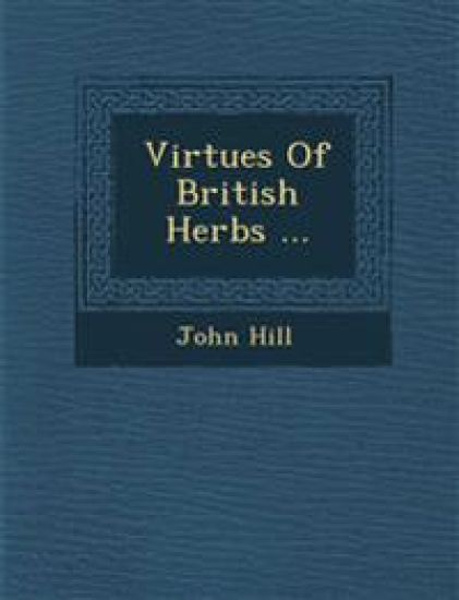 Virtues of British Herbs ...