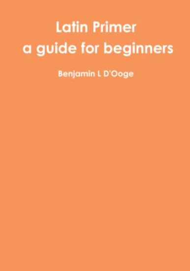 Latin Primer: a guide for beginners