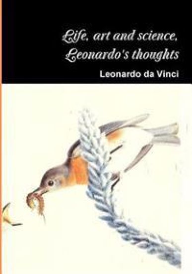 Life, art and science, the thoughts of Leonardo – Leonardo da Vinci, kirjan kansikuva
