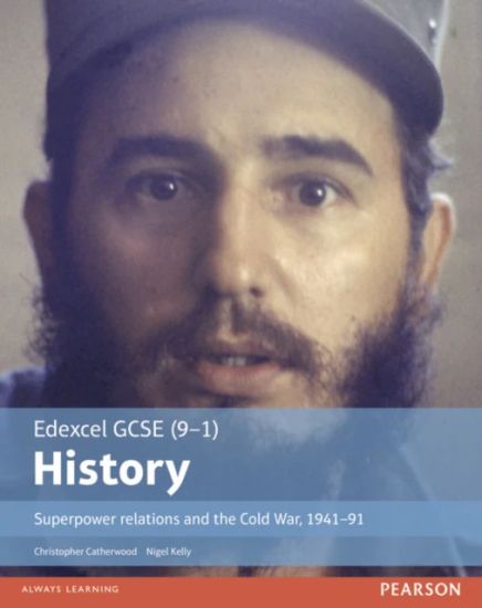 Edexcel GCSE (9-1) History Superpower relations and the Cold War, 1941â??91 Student Book