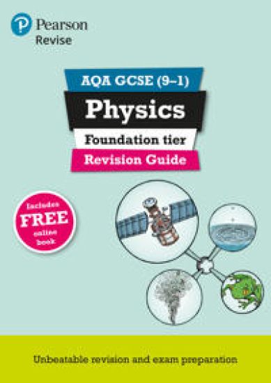 Pearson REVISE AQA GCSE Physics (Foundation) Revision Guide: incl. online revision and quizzes - for 2025, 2026 exams