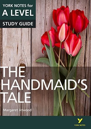 Handmaidâ??s Tale: York Notes for A-level English Literature Study Guide - for 2025, 2026 exams