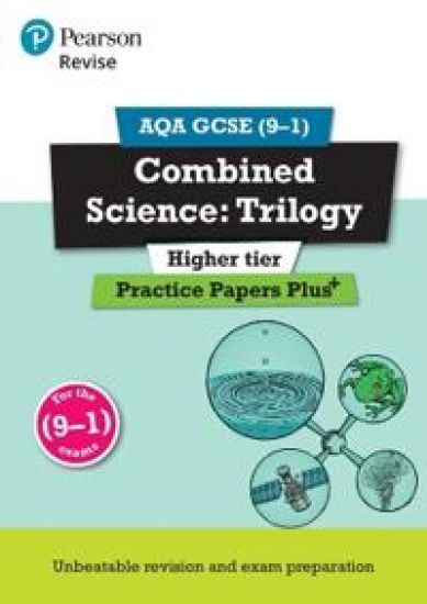 Pearson REVISE AQA GCSE Combined Science (Higher): Practice Papers Plus - for 2025 and 2026 exams