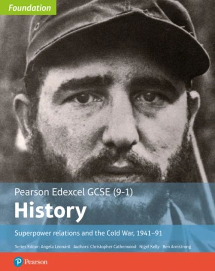 Edexcel GCSE (9-1) History Foundation Superpower relations and the Cold War, 1941â??91 Student Book