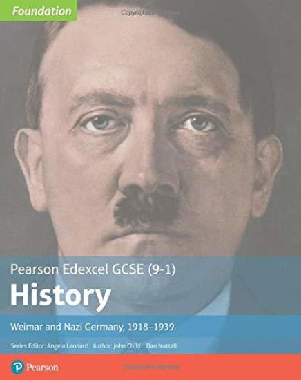 Edexcel GCSE (9-1) History Foundation Weimar and Nazi Germany, 1918â??39 Student Book