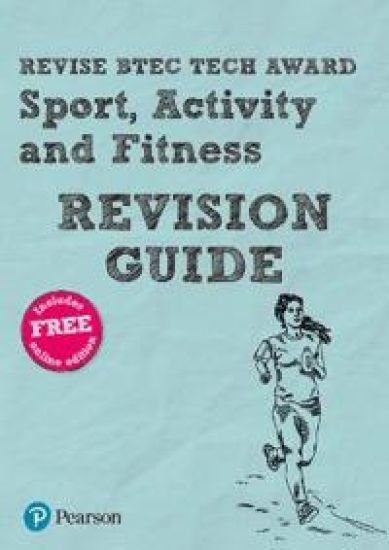 Pearson REVISE BTEC Tech Award Sport, Activity and Fitness Revision Guide inc online edition - 2023, 2024 exams