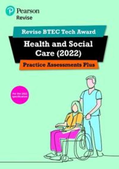 Pearson REVISE BTEC Tech Award Health and Social Care Practice Plus - for 2025 and 2026 exams