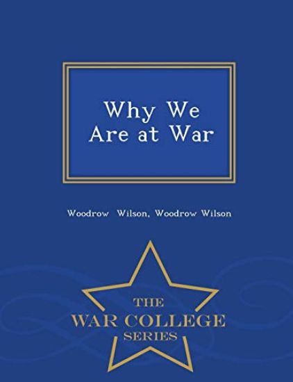 Why We Are at War - War College Series