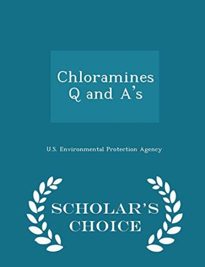 Chloramines Q and A's - Scholar's Choice Edition