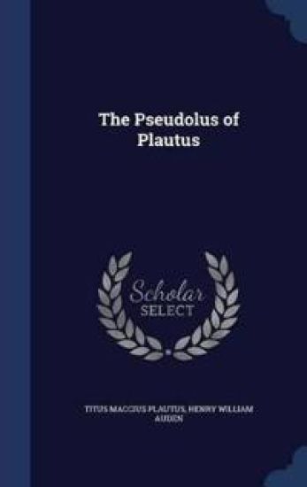 The Pseudolus of Plautus – Titus Maccius Plautus, kirjan kansikuva