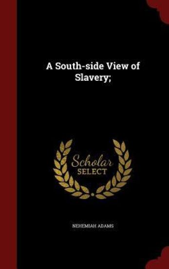 A South-Side View of Slavery;