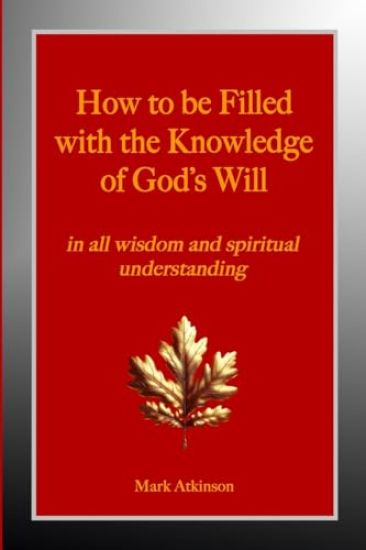 How to be Filled with the Knowledge of God's Will
