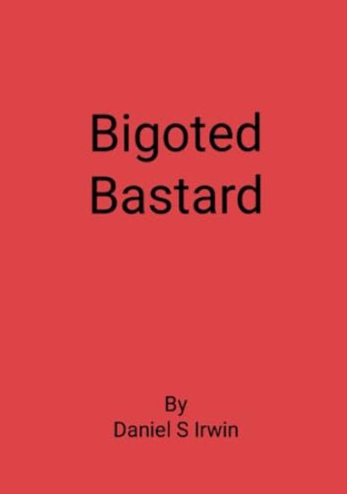 Bigoted Bastard