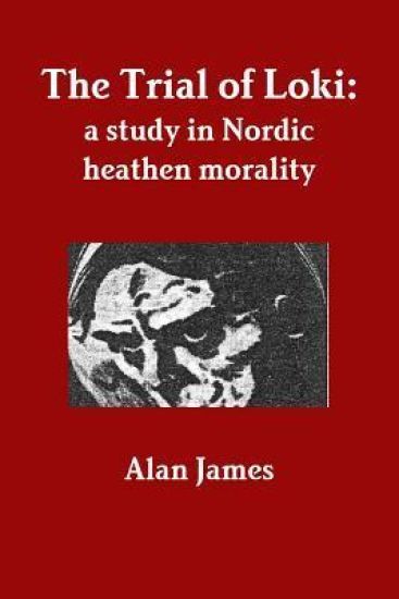 The Trial of Loki: a Study in Nordic Heathen Morality