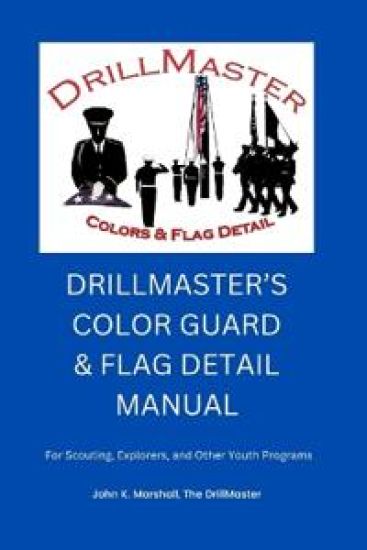 The Color Guard and Flag Detail Manual: For Scouting, Explorers, and Other Youth Programs – John Marshall, kirjan kansikuva