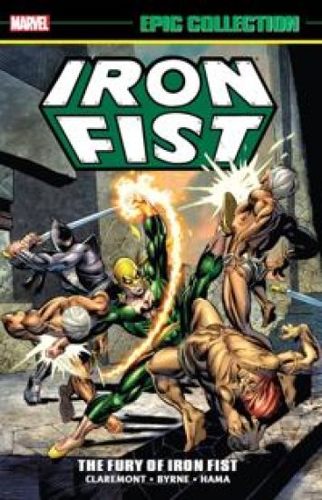 Iron Fist Epic Collection: The Fury Of Iron Fist – Chris Claremont, kirjan kansikuva