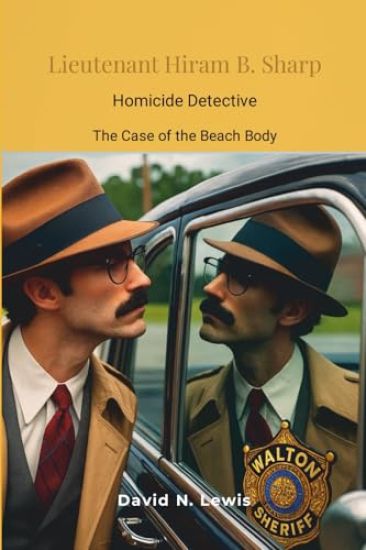 Lieutenant Hiram B Sharp-Homicide Detective: The Case of the Beach Body