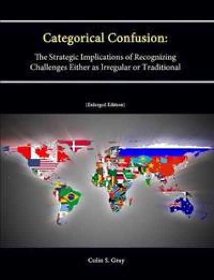 Categorical Confusion: The Strategic Implications of Recognizing Challenges Either as Irregular or Traditional (Enlarged Edition)