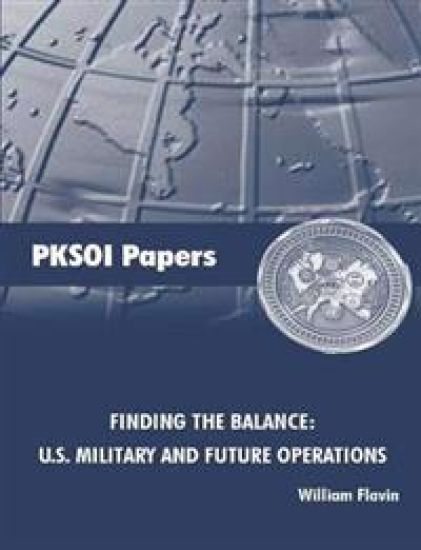 Finding the Balance: U.S. Military and Future Operations [Enlarged Edition]