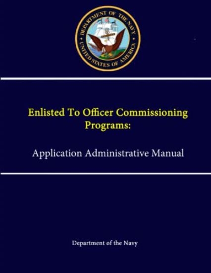 Enlisted to Officer Commissioning Programs: Application Administrative Manual