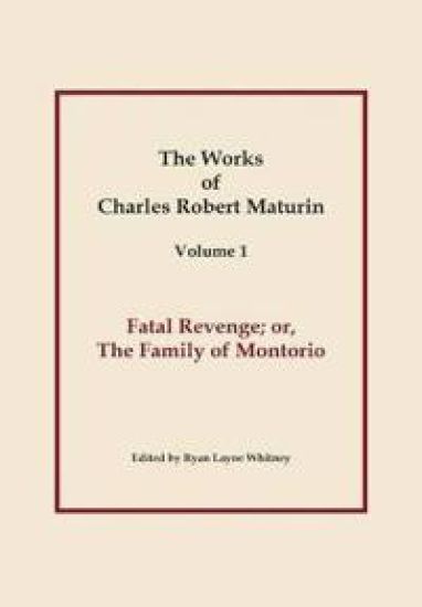Fatal Revenge, Works of Charles Robert Maturin, Vol. 1