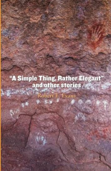 "A Simple Thing, Rather Elegant" and other stories