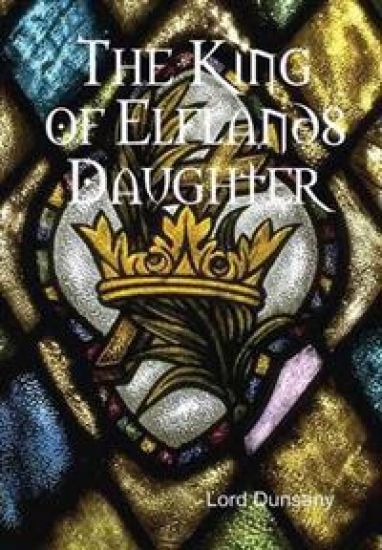 The King of Elflands Daughter – Lord Dunsany, kirjan kansikuva