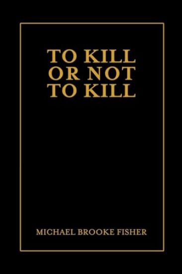 To Kill or Not to Kill