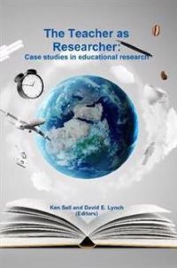 The Teacher as Researcher: Case Studies in Educational Research