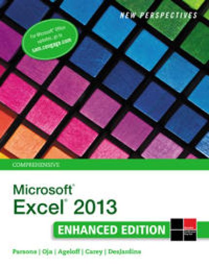 New Perspectives on MicrosoftÂ®ExcelÂ® 2013, Comprehensive Enhanced Edition