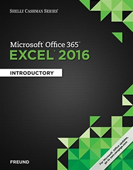 Shelly Cashman SeriesÂ® MicrosoftÂ® Office 365 & Excel 2016