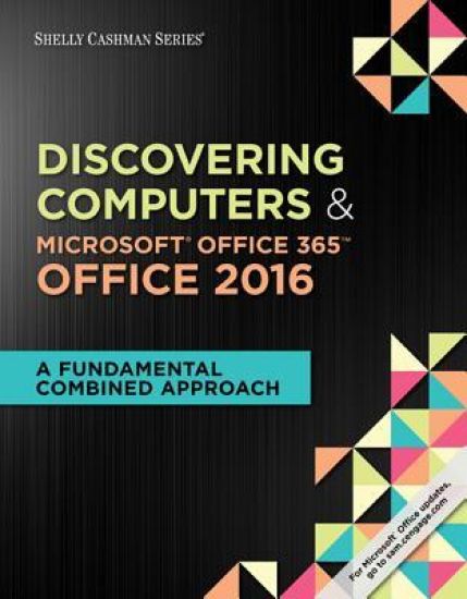 Shelly Cashman Series Discovering Computers & MicrosoftÂ®Office 365 & Office 2016