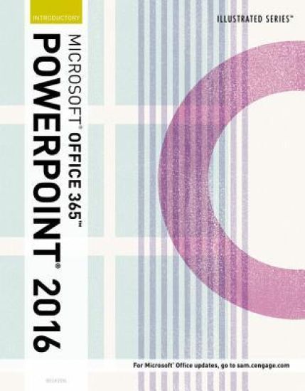 Illustrated MicrosoftÂ® Office 365 & PowerPoint 2016